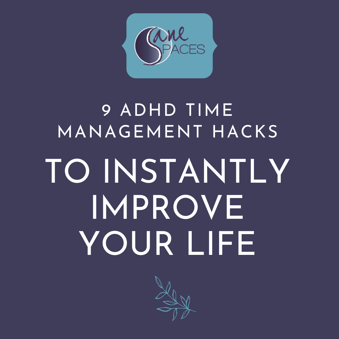 Top 9 ADHD Time Hacks Infographic - Sane Spaces